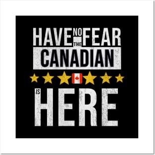 Have No Fear The Canadian Is Here - Gift for Canadian From Canada Posters and Art